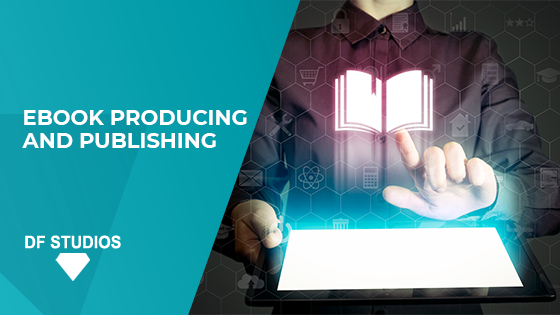 ebook producing and ebook publishing for you and your organization